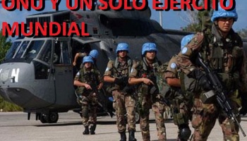 ONU proyecta crear un solo Ejército Mundial para su Nuevo Orden