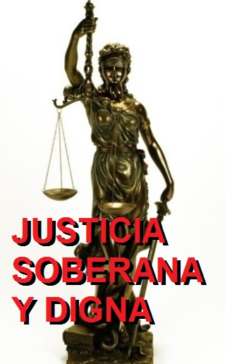 JUSTICIA SOBERANA Y DIGNA