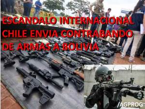 ESCANDALO, CHILE ENVIA CONTRABANDO DE ARMAS A BOLIVIA
